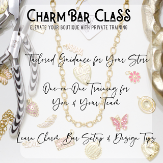 Charm Bar Class ~ Private Training for Retailers